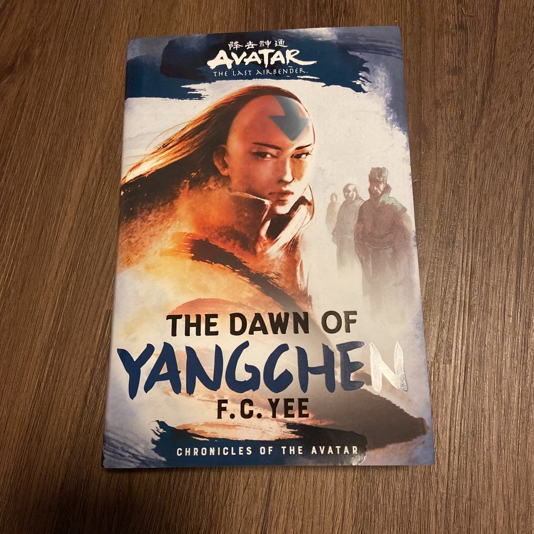 The Dawn of Yangchen: Avatar, The Last Airbender (B&N Exclusive Edition)  (Chronicles of the Avatar Book 3) by F. C. Yee, Hardcover