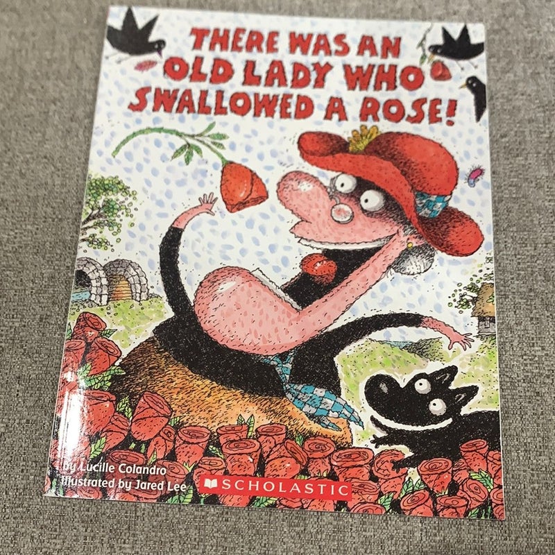 There Was an Old Lady Who Swallowed a Rose!