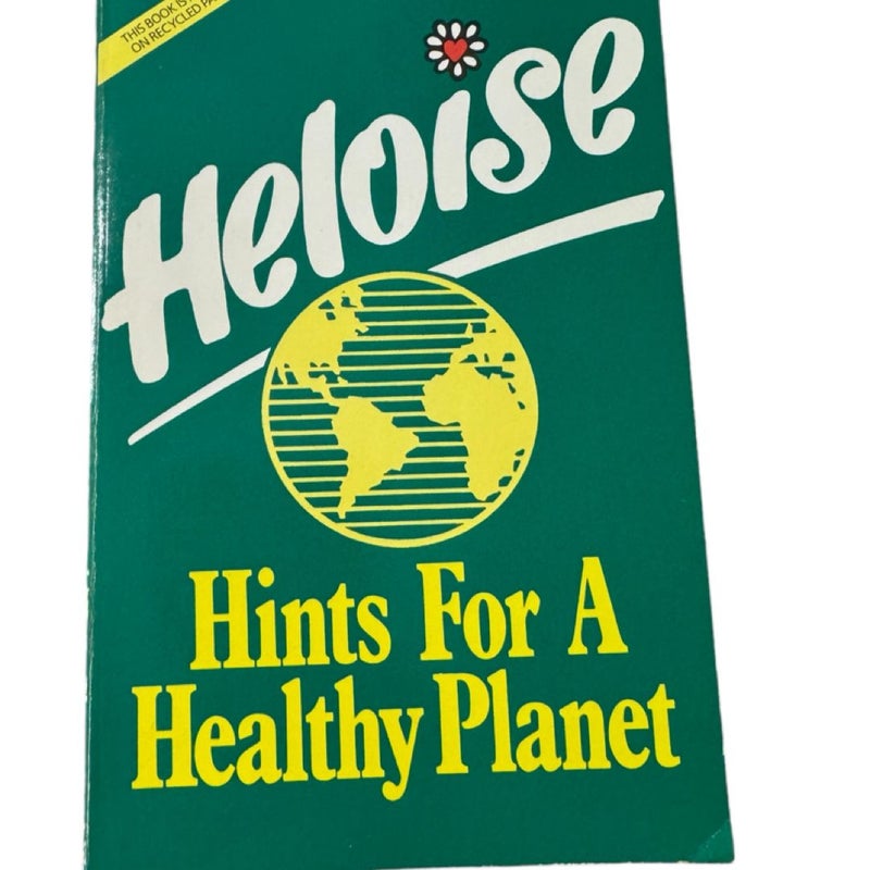 Heloise Hints for a Healthy Planet