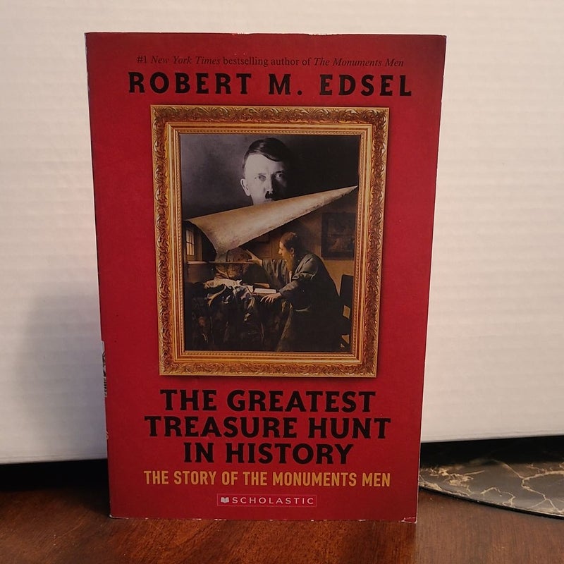 The Greatest Treasure Hunt in History: the Story of the Monuments Men (Scholastic Focus)