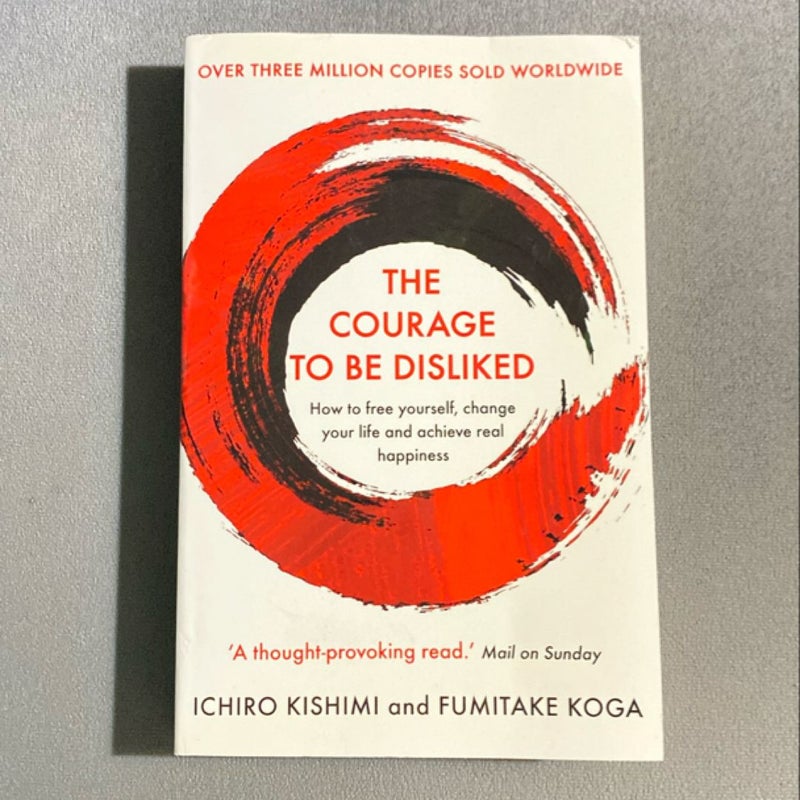 The Courage To Be Disliked - Libro Su Come Liberarsi, Cambiare Vita E Raggiungere La Felicità - Foto 2