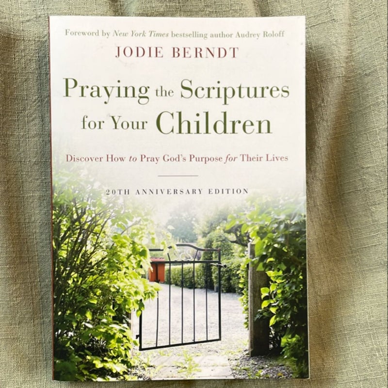 Praying the Scriptures for Your Children 20th Anniversary Edition