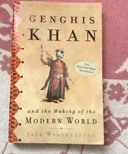 Genghis Khan and the Making of the Modern World