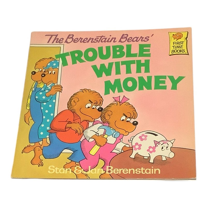 The Berenstain Bears' Trouble with Money by Stan Berenstain, Jan Berenstain