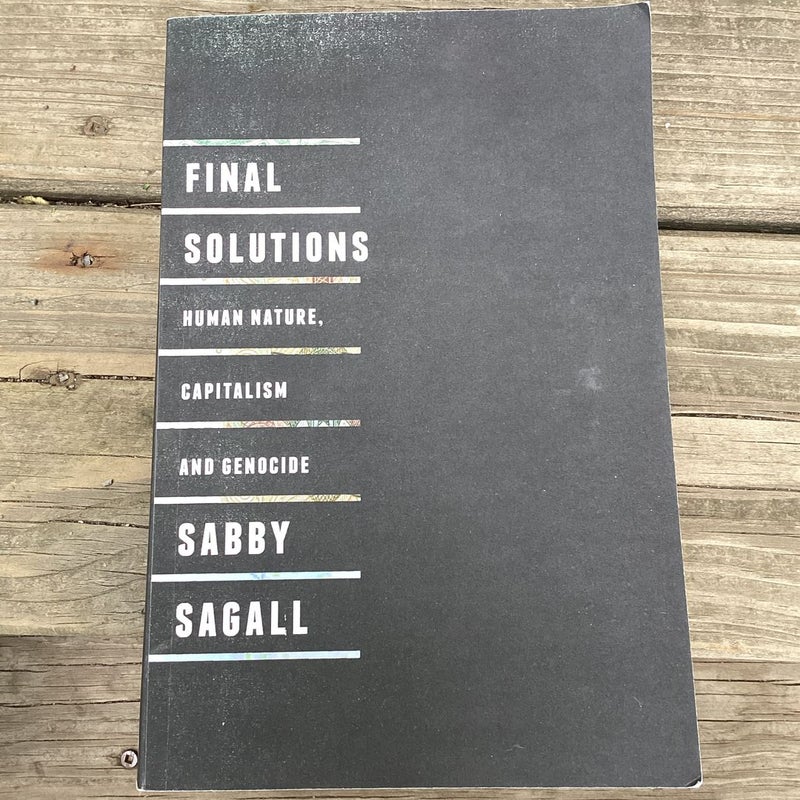 Final Solutions: Human Nature, Capitalism and Genocide