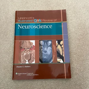 Lippincott's Illustrated Q&a Review of Neuroscience