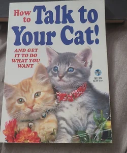 How To Talk To Your Cat