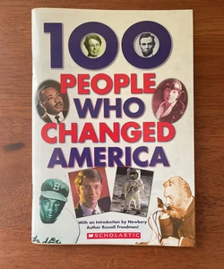 100 PEOPLE WHO CHANGED AMERICA 