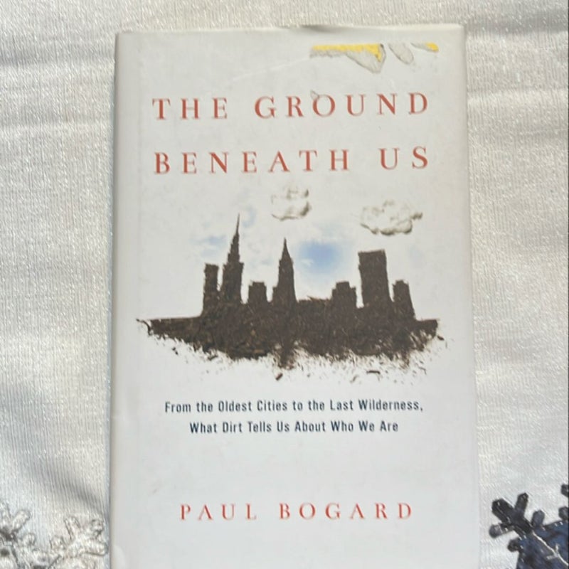 The Ground Beneath Us