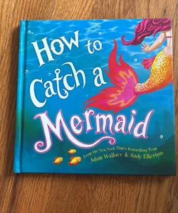 How to Catch a Mermaid