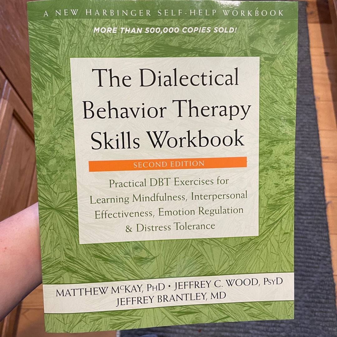 The Dialectical Behavior Therapy Skills Workbook