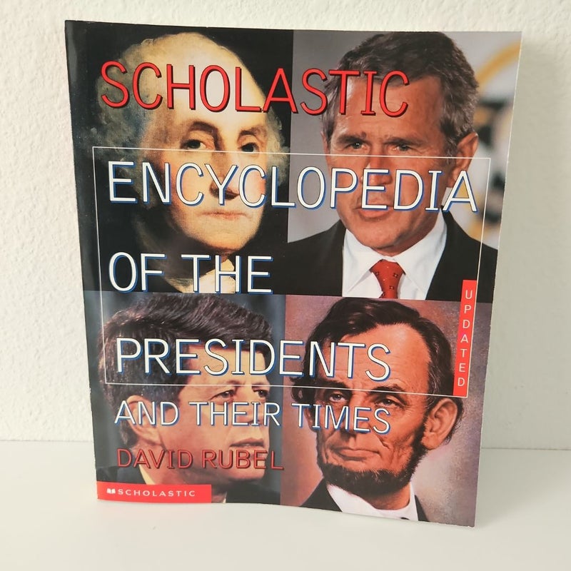 Scholastic Encyclopedia of the Presidents and their times