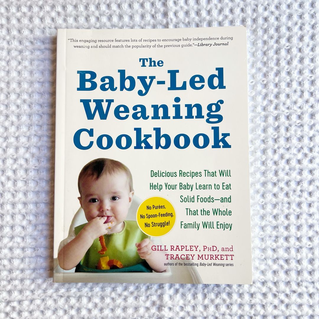 The Baby-Led Weaning Cookbook