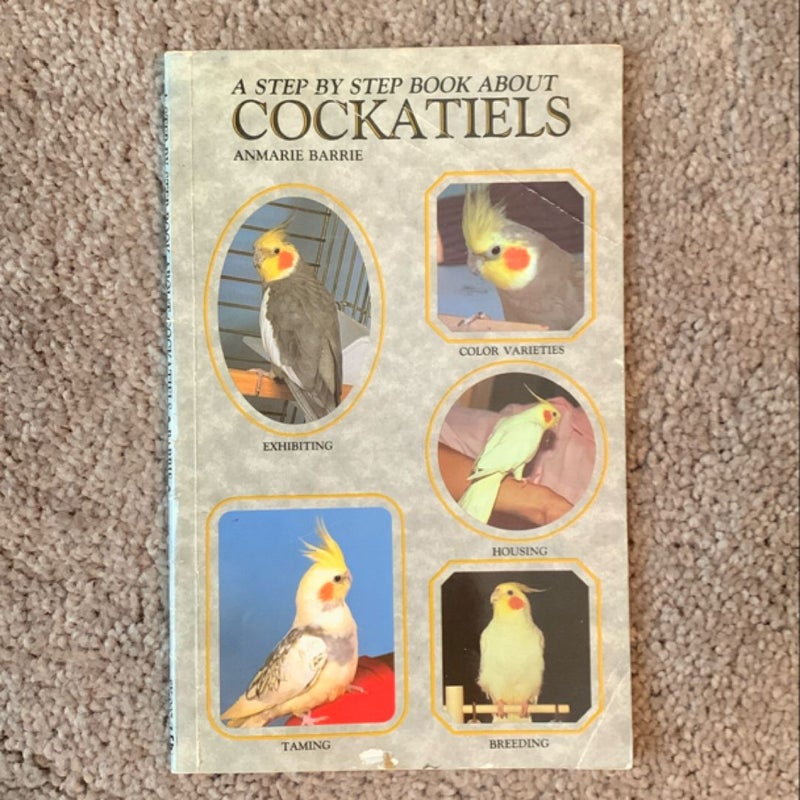 A Step by Step Book about Cockatiels