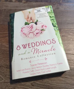 8 Weddings and a Miracle Romance Collection