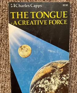 The Tongue - A Creative Force