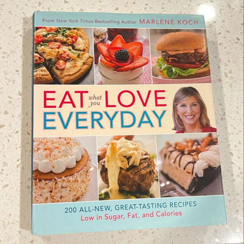 Eat What You Love--Everyday!