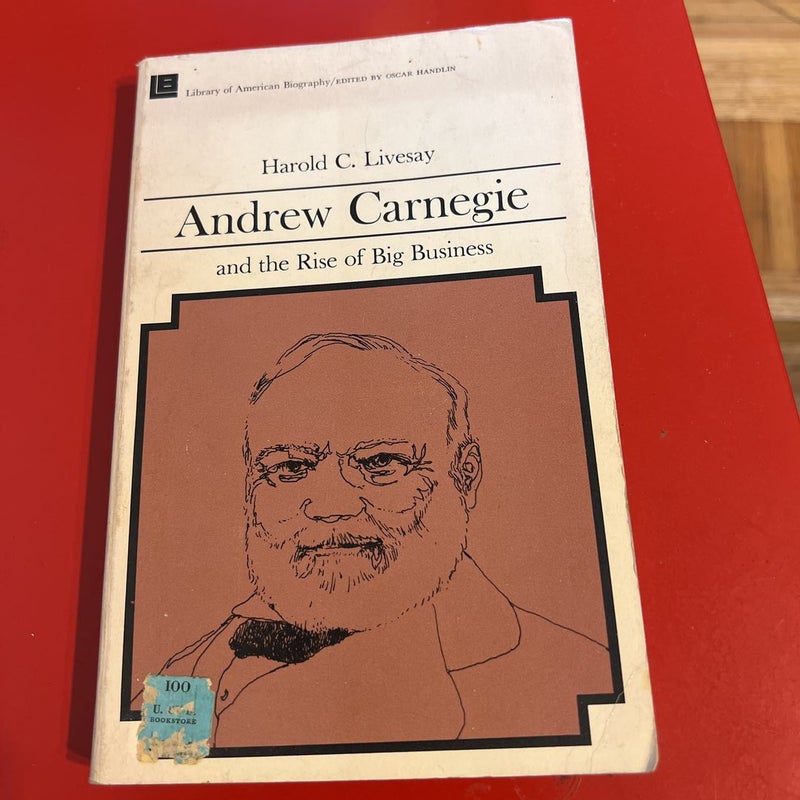 Andrew Carnegie and the Rise of Big Business 