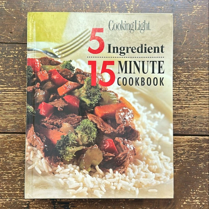 Cooking Light - 5 Ingredient 15 Minute Cookbook