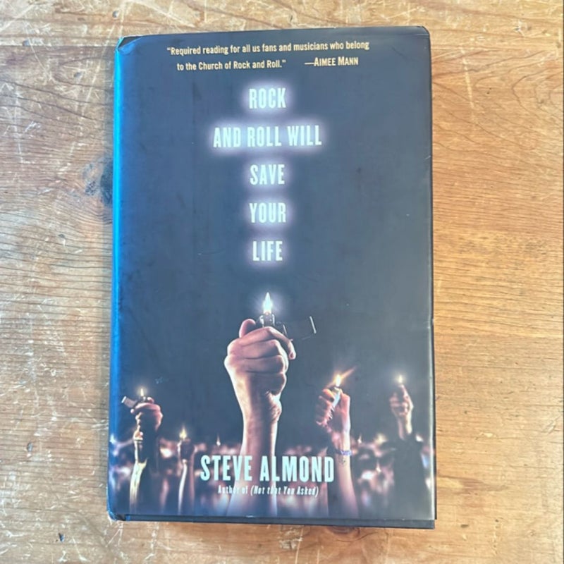 Rock and Roll Will Save Your Life by Steve Almond