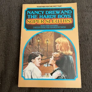 Nancy Drew and the Hardy Boys Super Sleuths