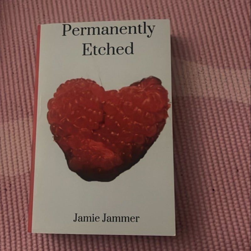 Permanently Etched