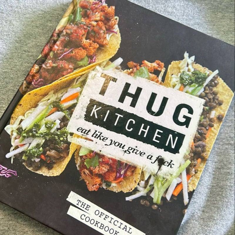 Thug Kitchen: the Official Cookbook