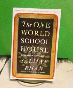 The One World Schoolhouse - First Trade Edition