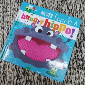 Never Touch a Hungry Hippo!