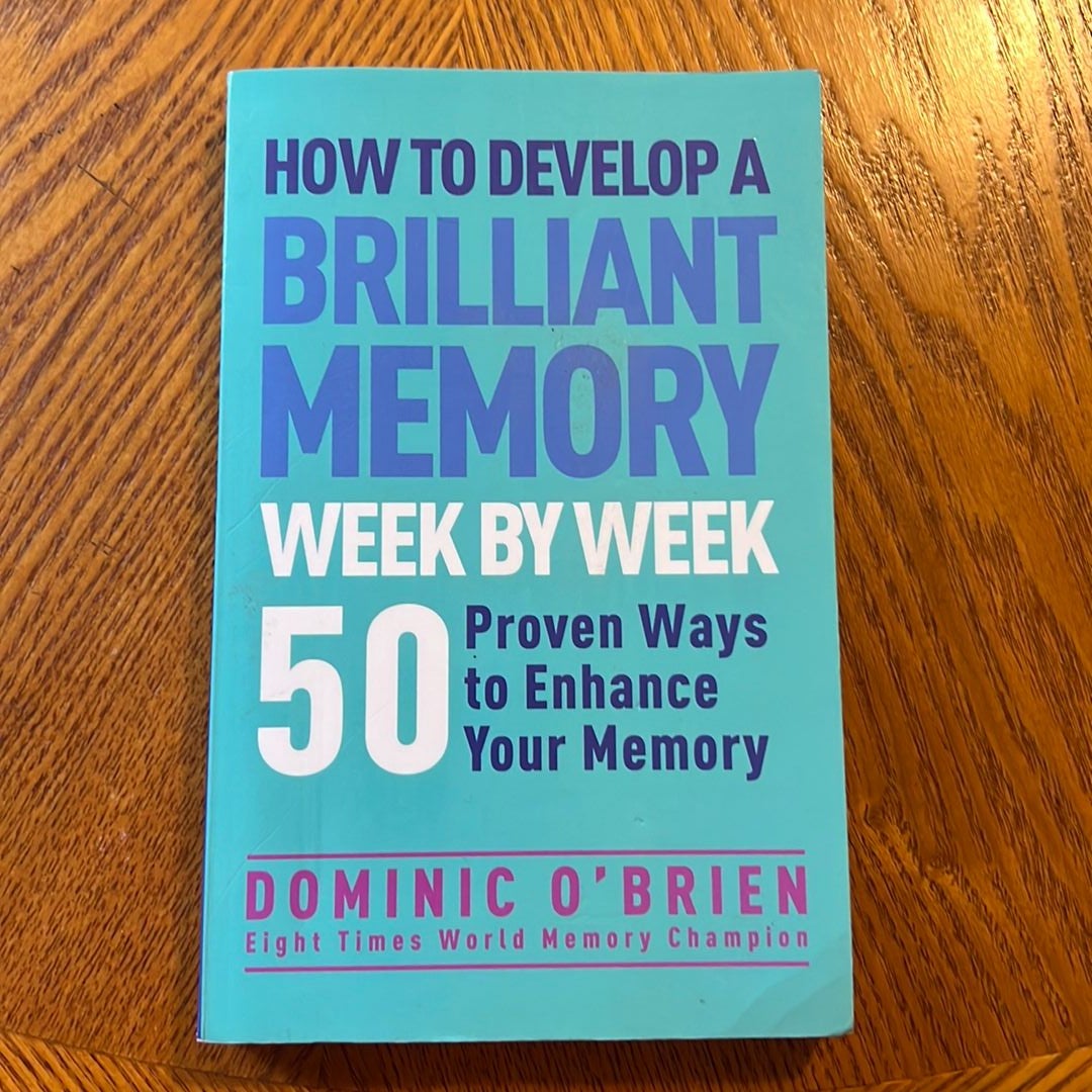 How to Develop a Brilliant Memory Week by Week