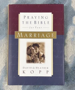 Praying the Bible for Your Marriage