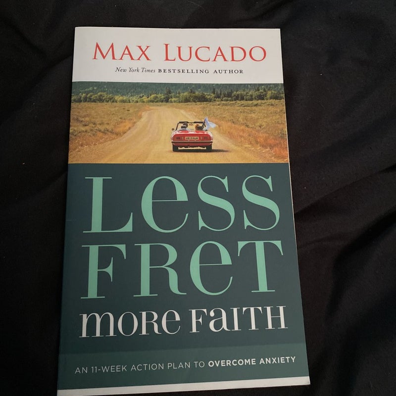 Less Fret, More Faith
