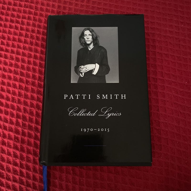 Patti Smith Collected Lyrics, 1970-2015