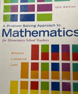 A Problem Solving Approach to Mathematics for Elementary School Teachers