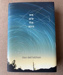 We Are the Ants (1st Simon Pulse Print Edition; Hardcover)