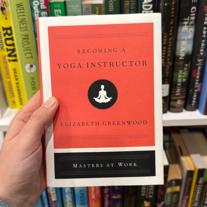 Becoming a Yoga Instructor by Elizabeth Greenwood