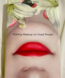 Putting Makeup on Dead People