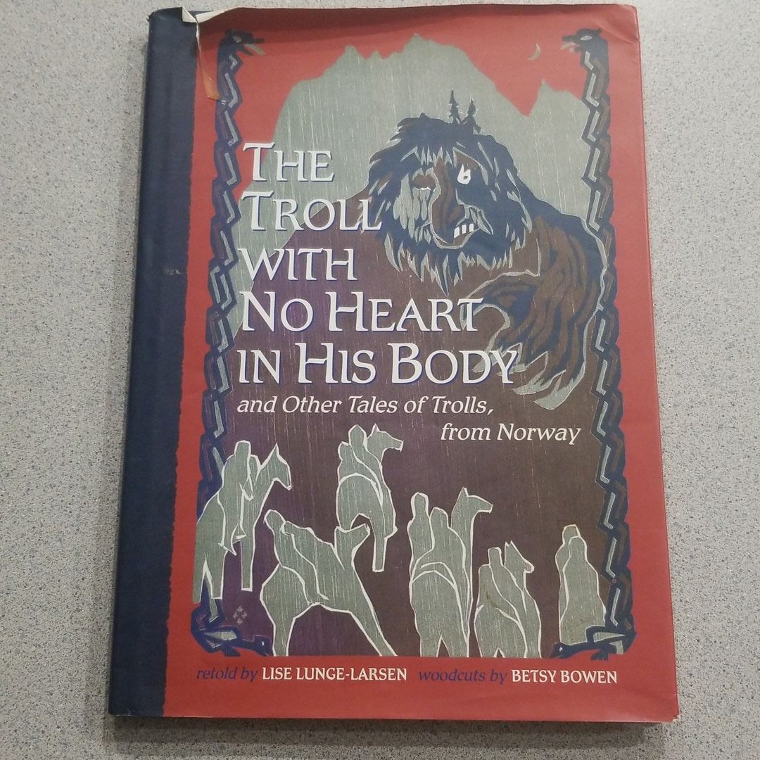 The Troll with No Heart in His Body and Other Tales of Trolls from Norway