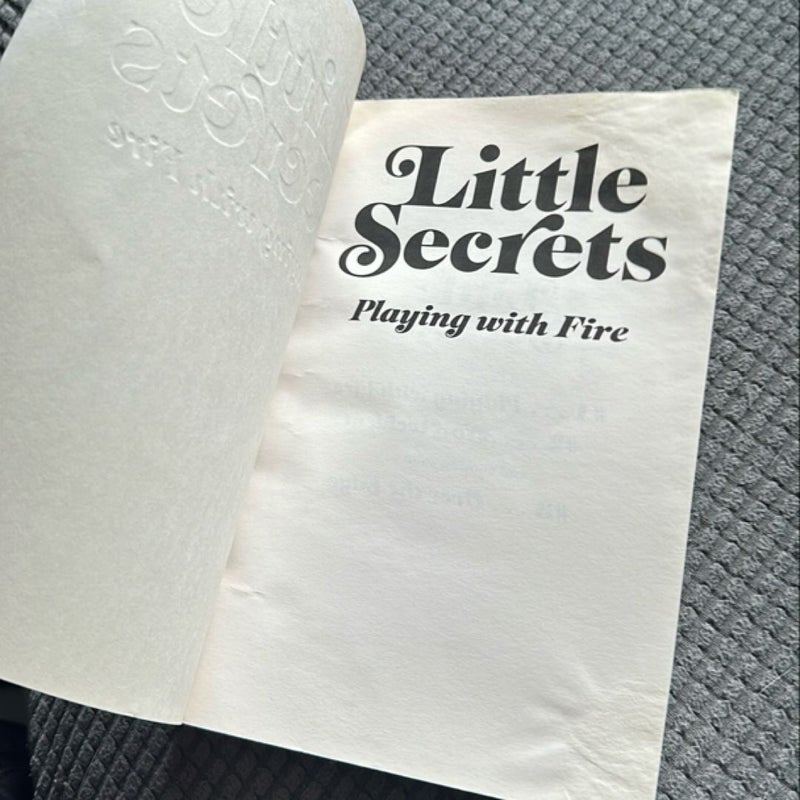 Little Secrets: Playing With Fire