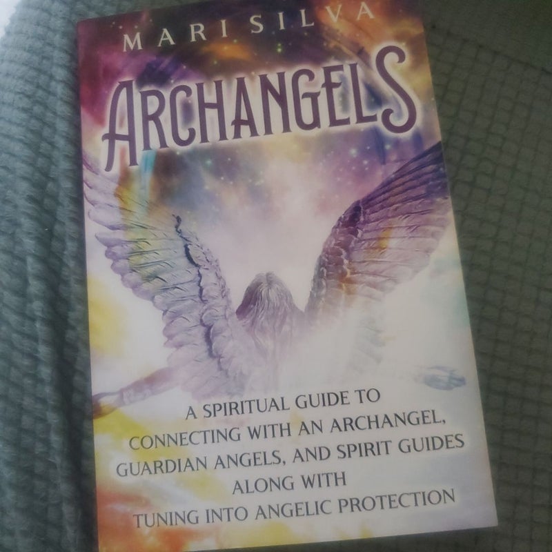 Archangels: a Spiritual Guide to Connecting with an Archangel, Guardian ...