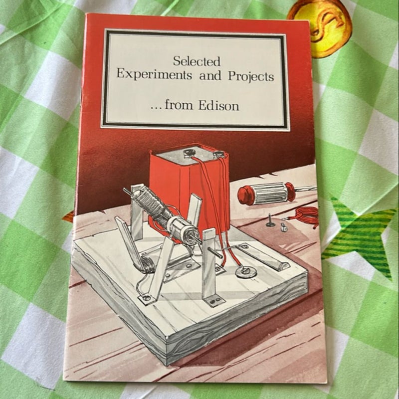 Selected Experiments and Projects … from Edison