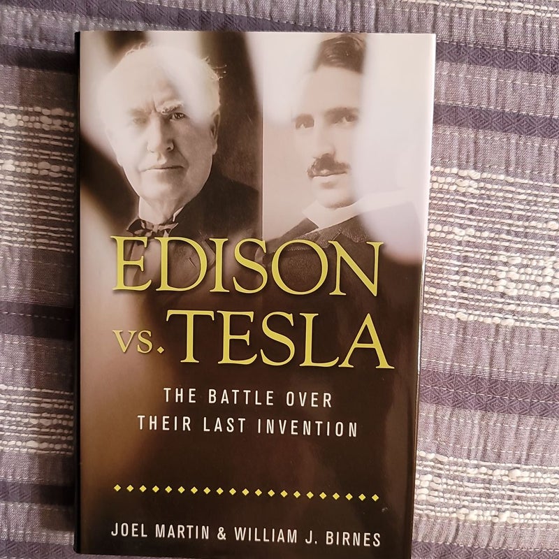 Edison vs. Tesla. The Battle Over Their Last Invention 