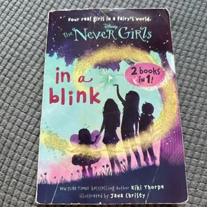 In a Blink/the Space Between: Books 1 and 2 (Disney: the Never Girls)