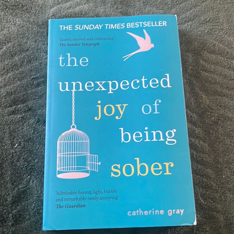 The Unexpected Joy of Being Sober