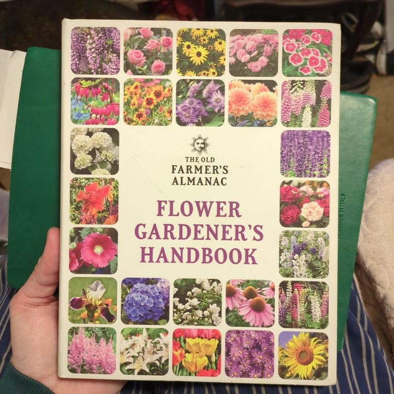 The Old Farmer's Almanac Flower Gardener's Handbook