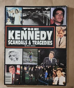 Kennedy Scandals and Tragedies