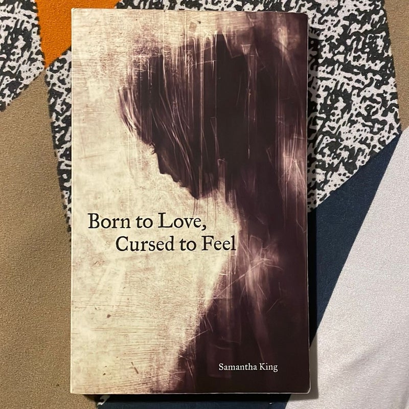 Born to Love, Cursed to Feel