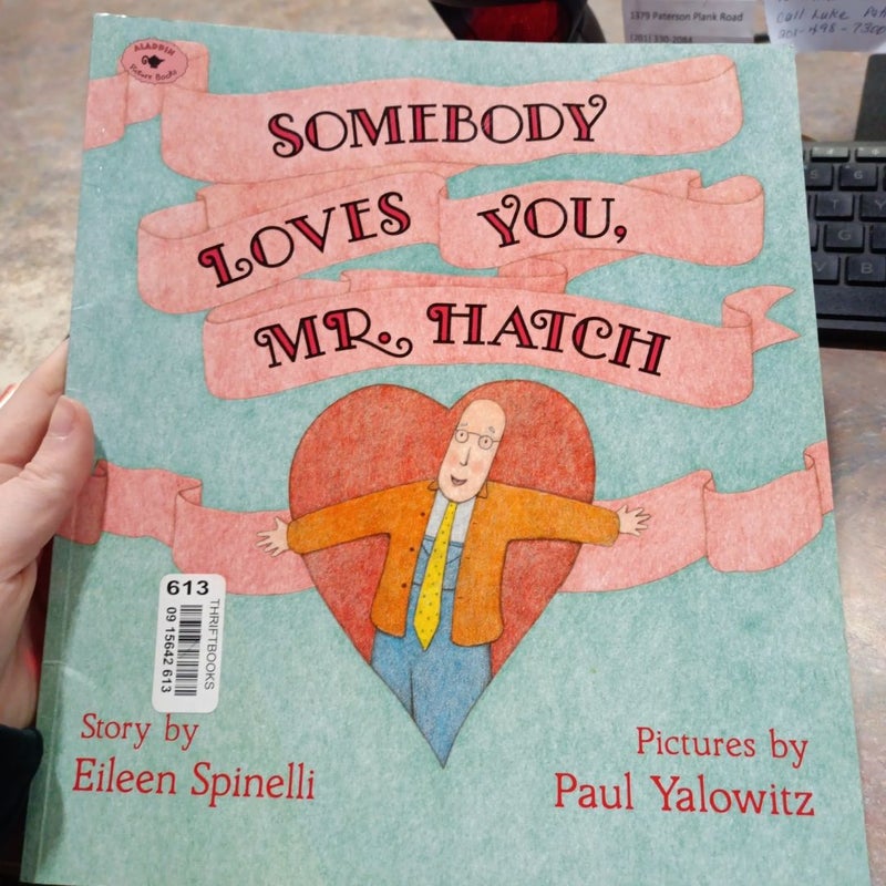 Somebody Loves You, Mr. Hatch