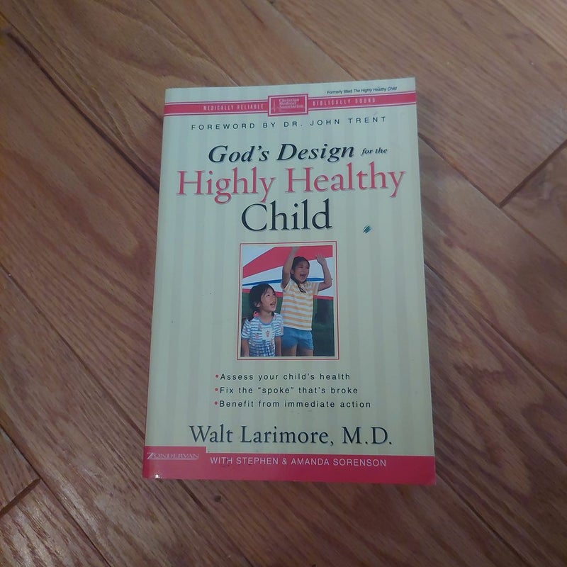 God's Design for the Highly Healthy Child