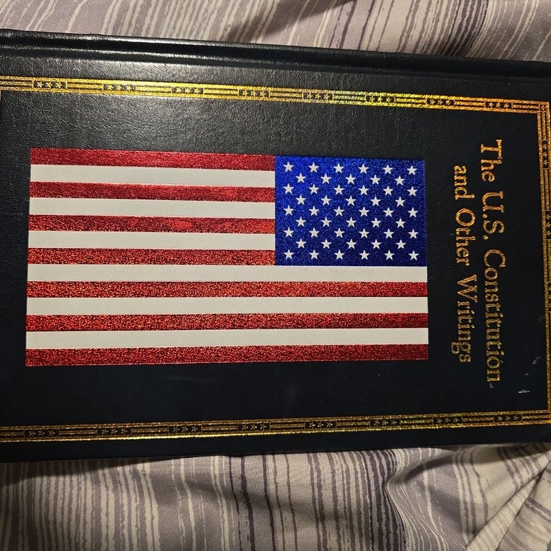 The U. S. Constitution and Other Writings